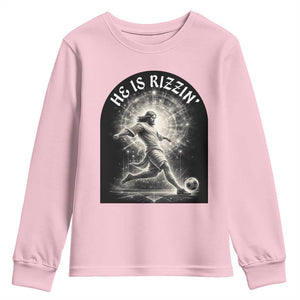 He Is Rizzin Youth Sweatshirt Funny Christian Faith Soccer Player Gift TS12 Light Pink Print Your Wear