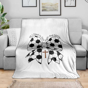 All I Need Is God Faith And Soccer Throw Blanket Christian Gift TS12 Print Your Wear