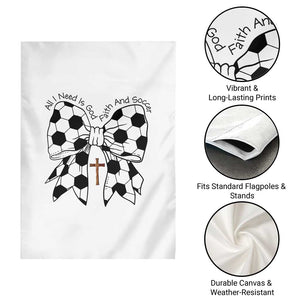 All I Need Is God Faith And Soccer Garden Flag Christian Gift TS12 Print Your Wear