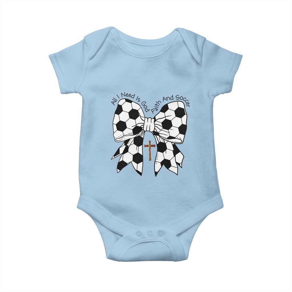 All I Need Is God Faith And Soccer Baby Onesie Christian Gift TS12 Light Blue Print Your Wear
