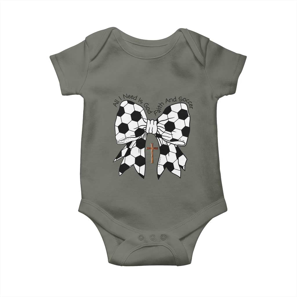 All I Need Is God Faith And Soccer Baby Onesie Christian Gift TS12 Military Green Print Your Wear