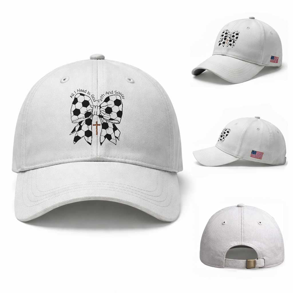 All I Need Is God Faith And Soccer Baseball Cap Christian Gift TS12 Baseball Cap Universal Fit White Print Your Wear