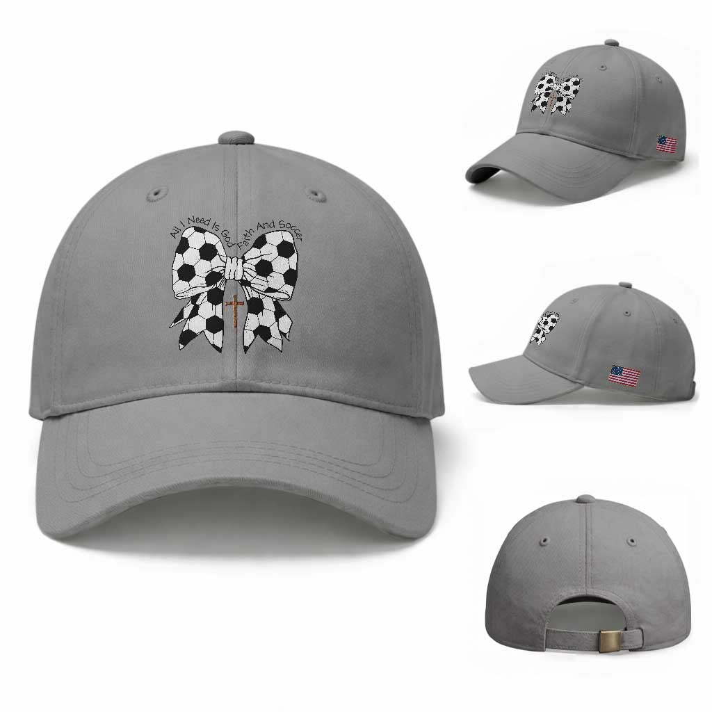 All I Need Is God Faith And Soccer Baseball Cap Christian Gift TS12 Baseball Cap Universal Fit Sport Gray Print Your Wear