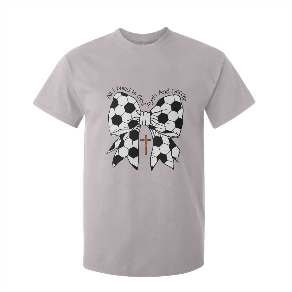 All I Need Is God Faith And Soccer T Shirt For Kid Christian Gift TS12 Ice Gray Print Your Wear