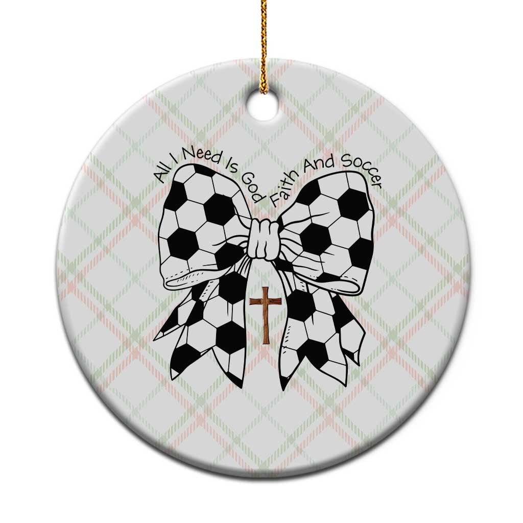 All I Need Is God Faith And Soccer Ceramic Ornament Christian Gift TS12 1pc Christmas Plaid Print Your Wear