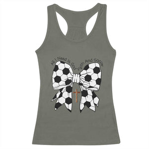 All I Need Is God Faith And Soccer Racerback Tank Top Christian Gift TS12 Military Green Print Your Wear