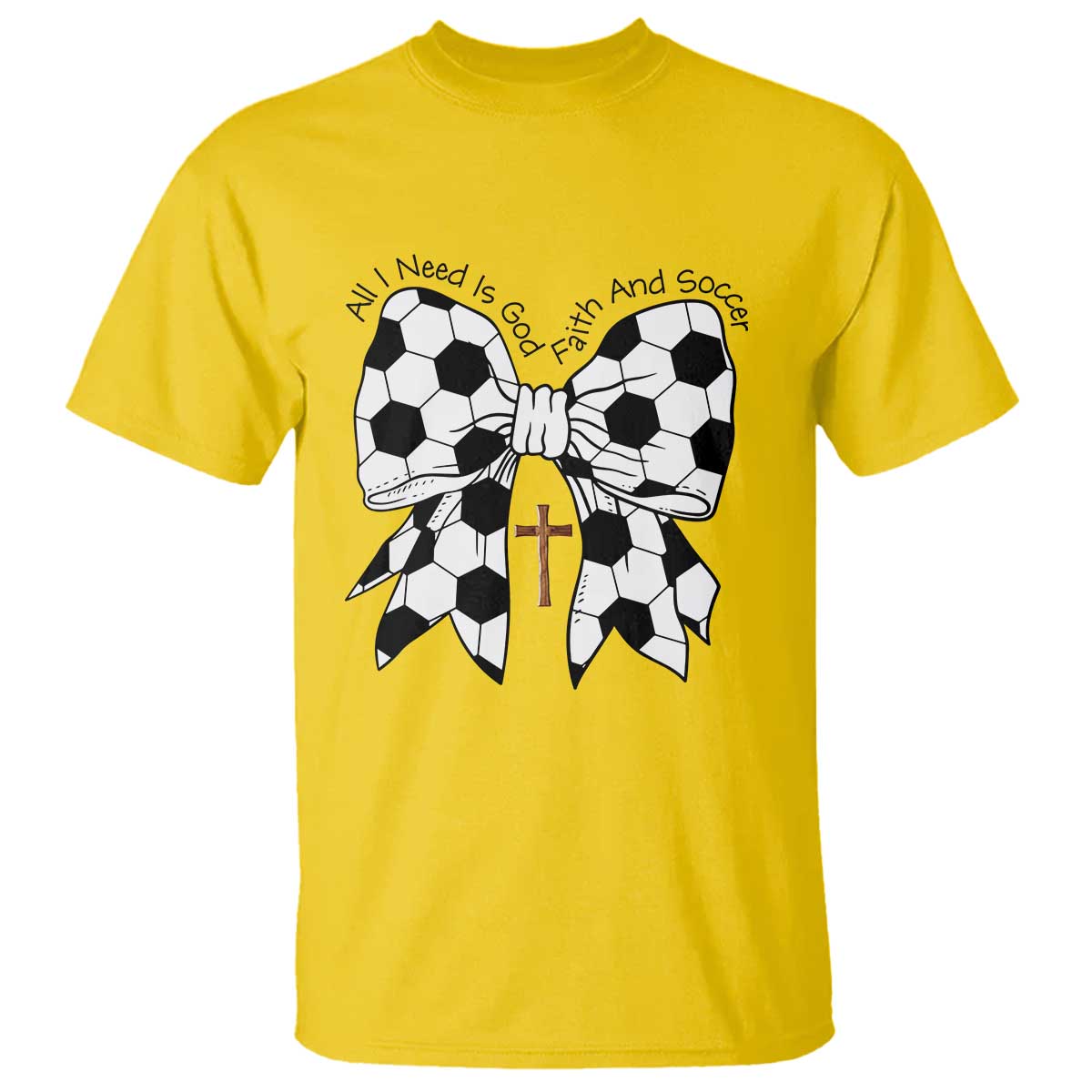All I Need Is God Faith And Soccer T Shirt Christian Gift TS12 Daisy Print Your Wear