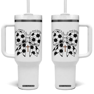 All I Need Is God Faith And Soccer Tumbler With Handle Christian Gift TS12 One Size: 40 oz White Print Your Wear