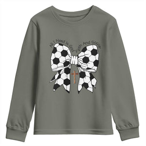 All I Need Is God Faith And Soccer Youth Sweatshirt Christian Gift TS12 Military Green Print Your Wear