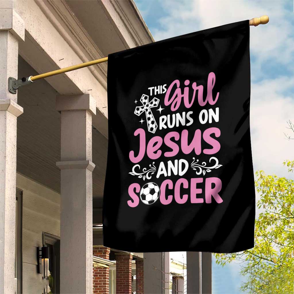 This Girl Runs On Jesus And Soccer Garden Flag Christian Soccer Mom TS12 Print Your Wear