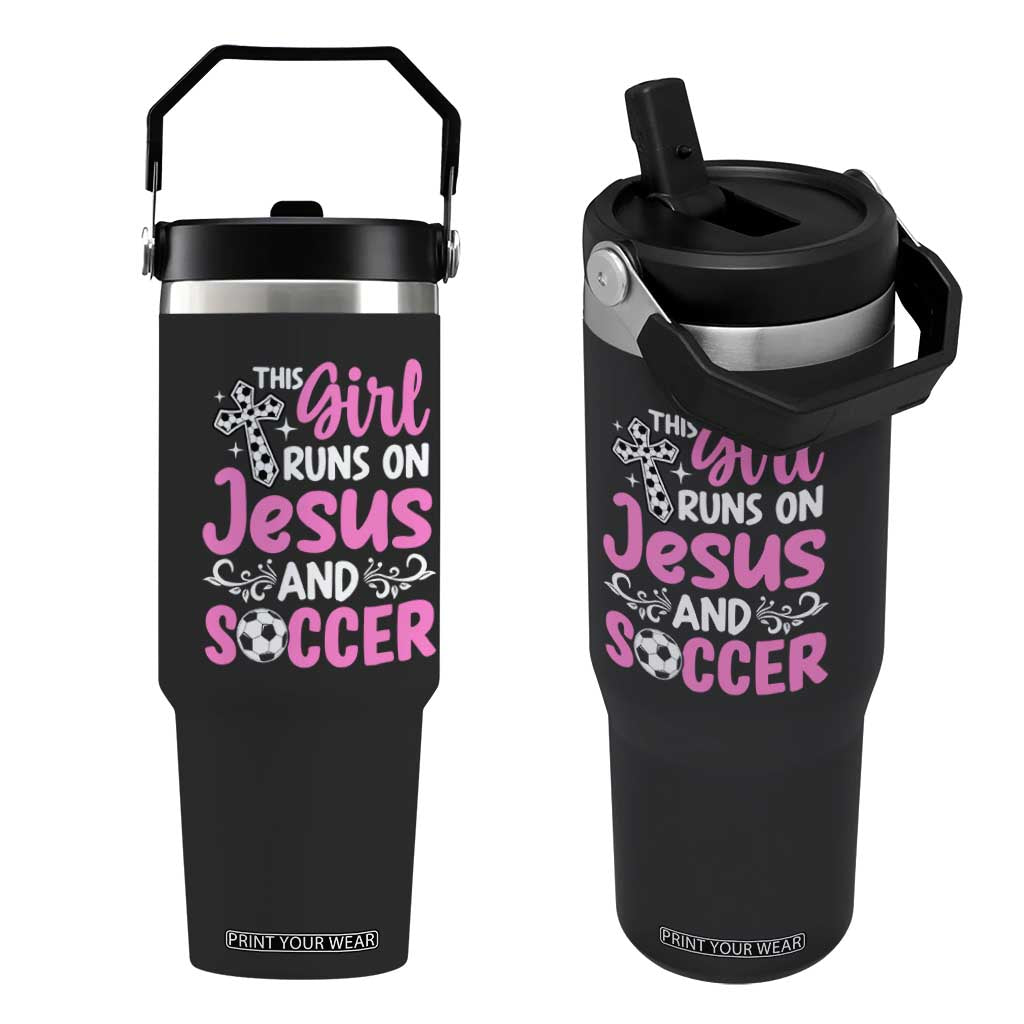 This Girl Runs On Jesus And Soccer Flip Straw Tumbler Christian Soccer Mom TS12 One Size: 30 oz Black Print Your Wear