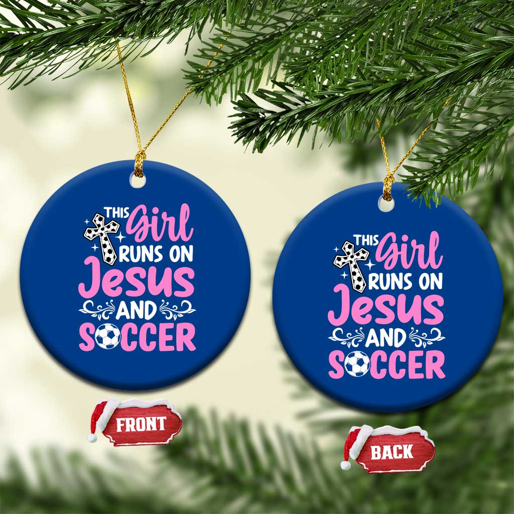 This Girl Runs On Jesus And Soccer Ceramic Ornament Christian Soccer Mom TS12 1pc Blue Print Your Wear