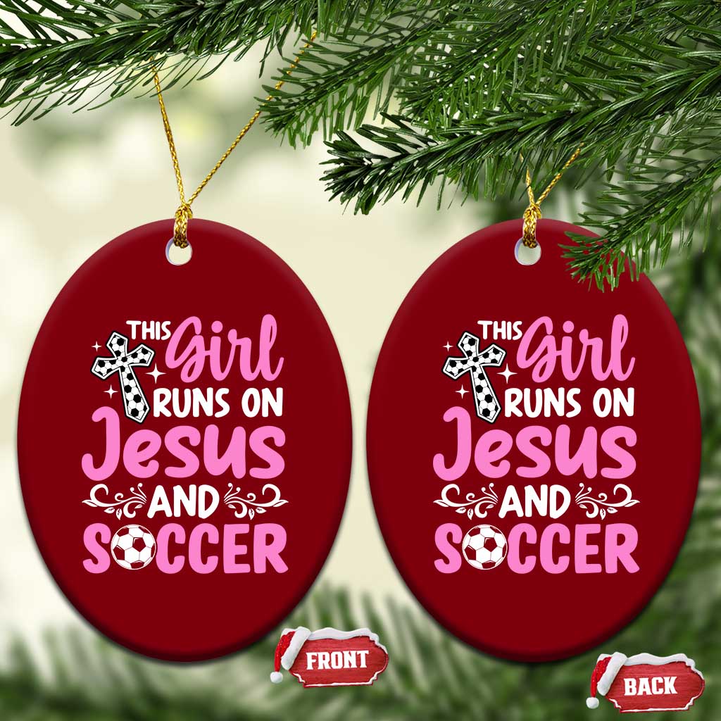 This Girl Runs On Jesus And Soccer Ceramic Ornament Christian Soccer Mom TS12 Print Your Wear