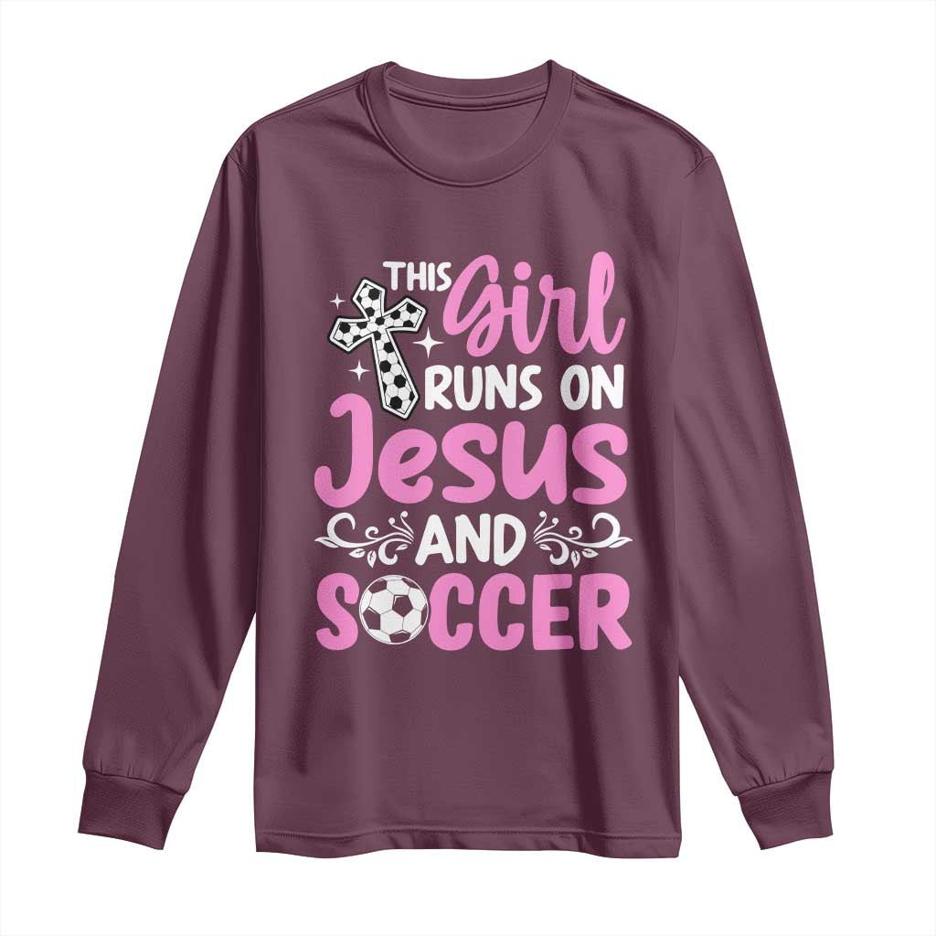 This Girl Runs On Jesus And Soccer Long Sleeve Shirt Christian Soccer Mom TS12 Maroon Print Your Wear