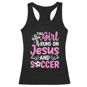 This Girl Runs On Jesus And Soccer Racerback Tank Top Christian Soccer Mom TS12 Black Print Your Wear
