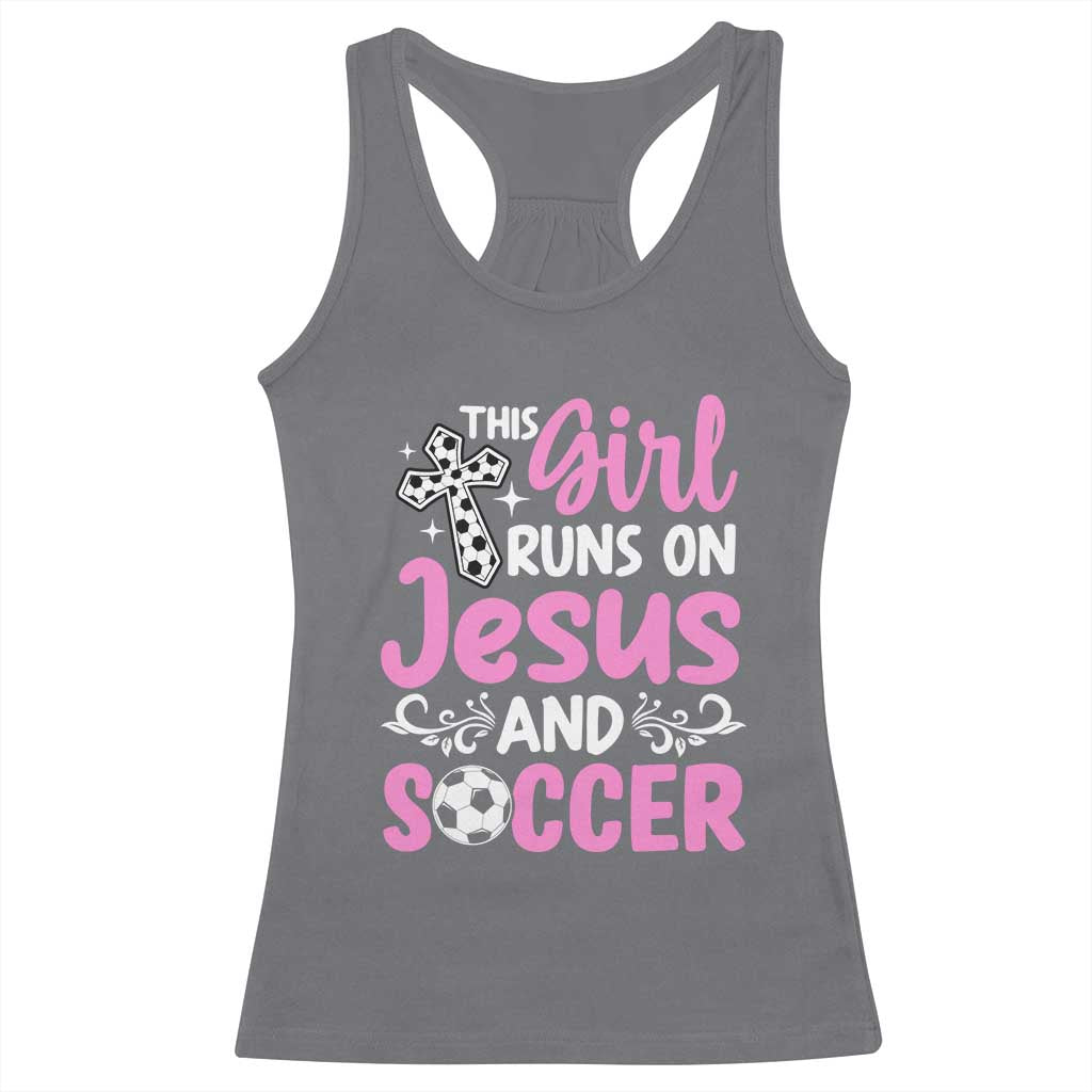 This Girl Runs On Jesus And Soccer Racerback Tank Top Christian Soccer Mom TS12 Charcoal Print Your Wear