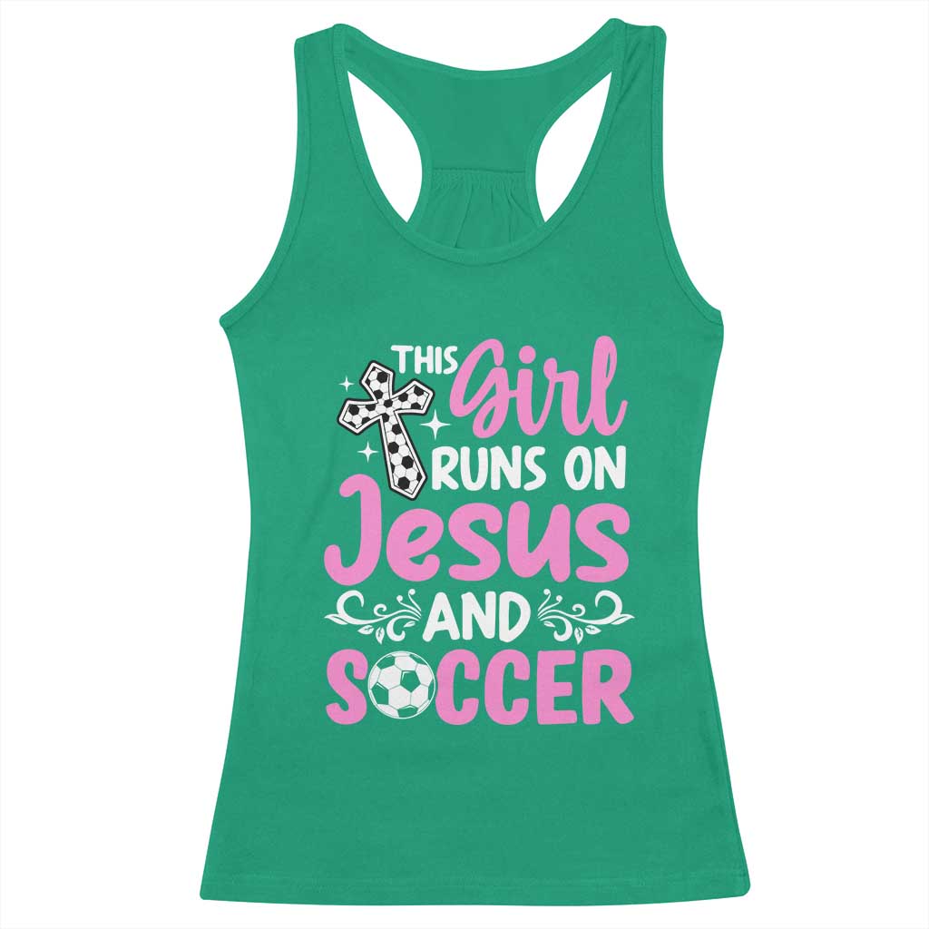 This Girl Runs On Jesus And Soccer Racerback Tank Top Christian Soccer Mom TS12 Irish Green Print Your Wear