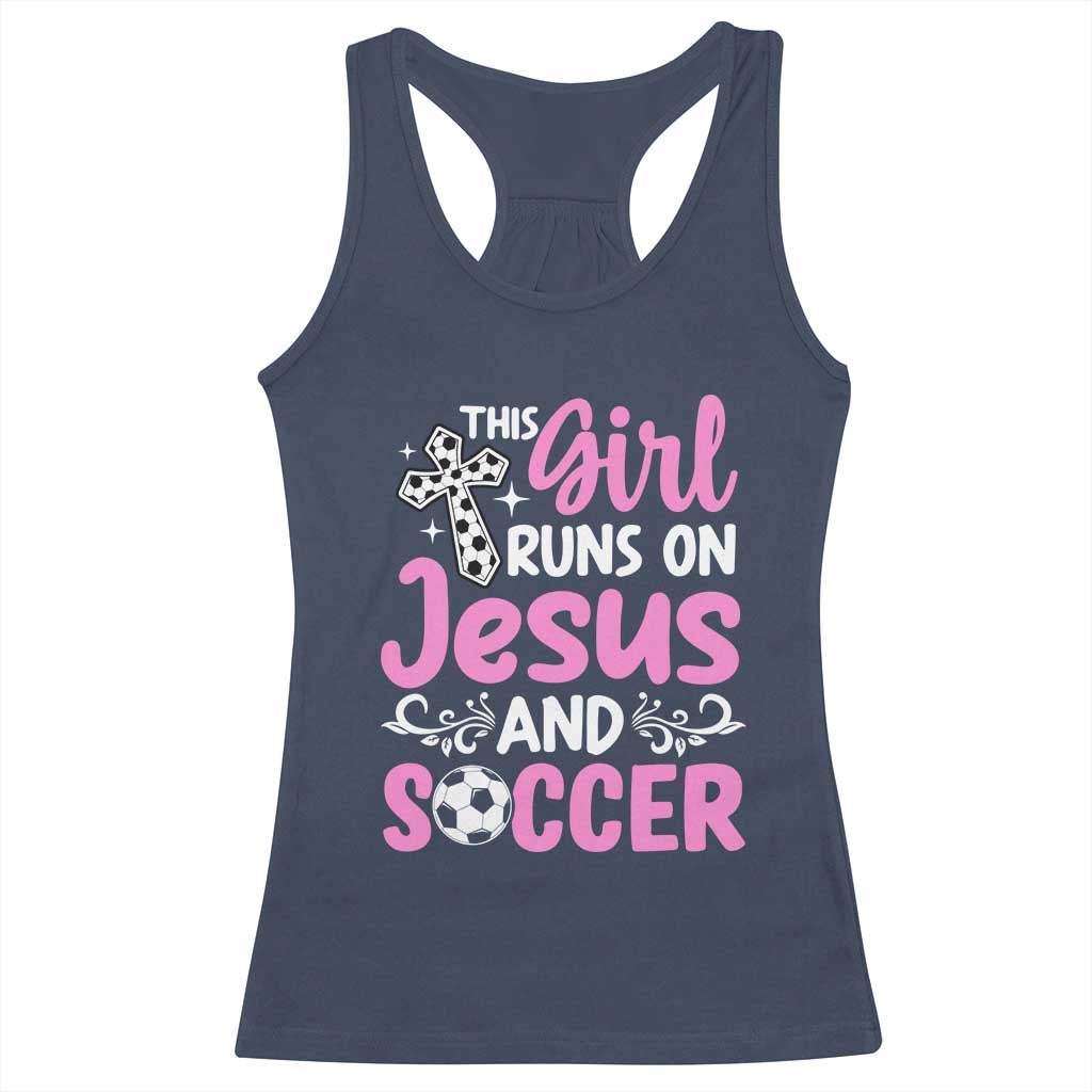This Girl Runs On Jesus And Soccer Racerback Tank Top Christian Soccer Mom TS12 Navy Print Your Wear