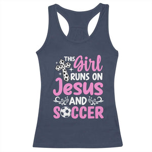 This Girl Runs On Jesus And Soccer Racerback Tank Top Christian Soccer Mom TS12 Navy Print Your Wear
