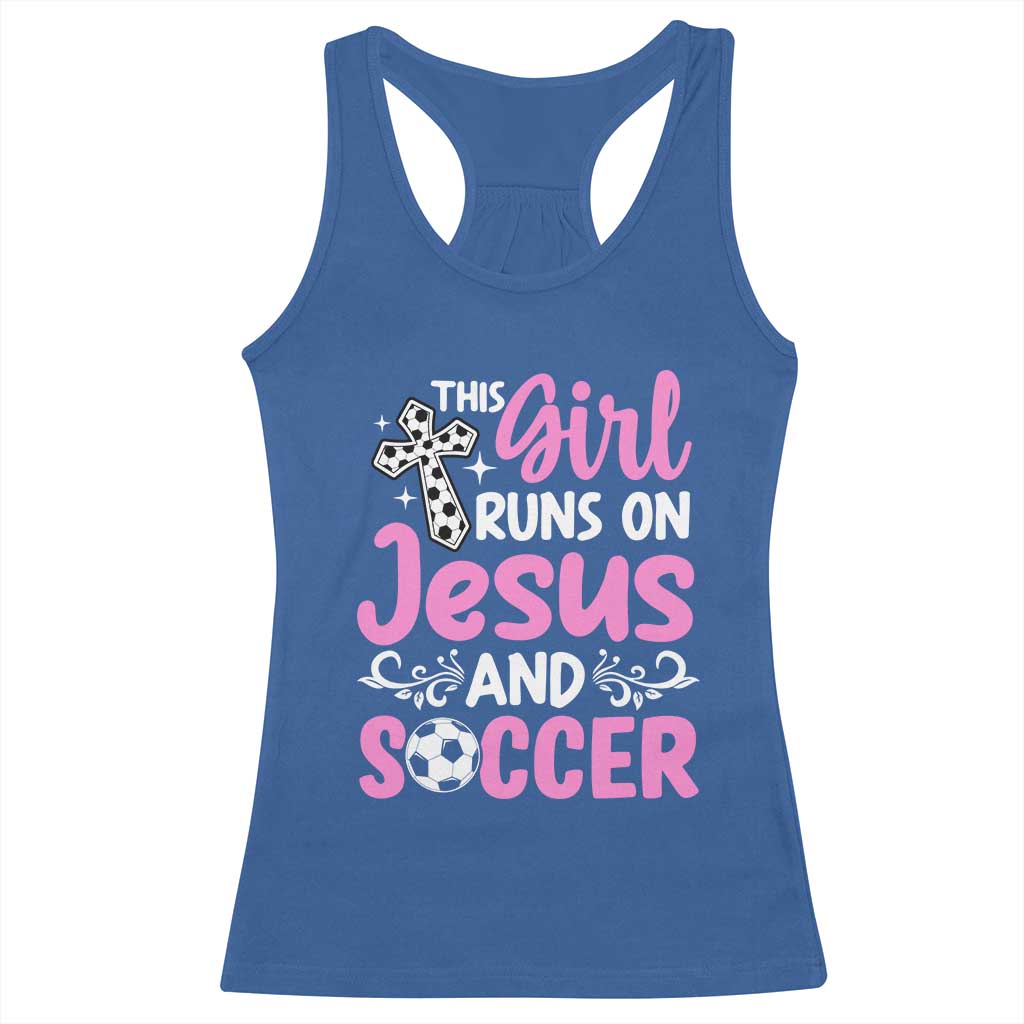 This Girl Runs On Jesus And Soccer Racerback Tank Top Christian Soccer Mom TS12 Royal Blue Print Your Wear