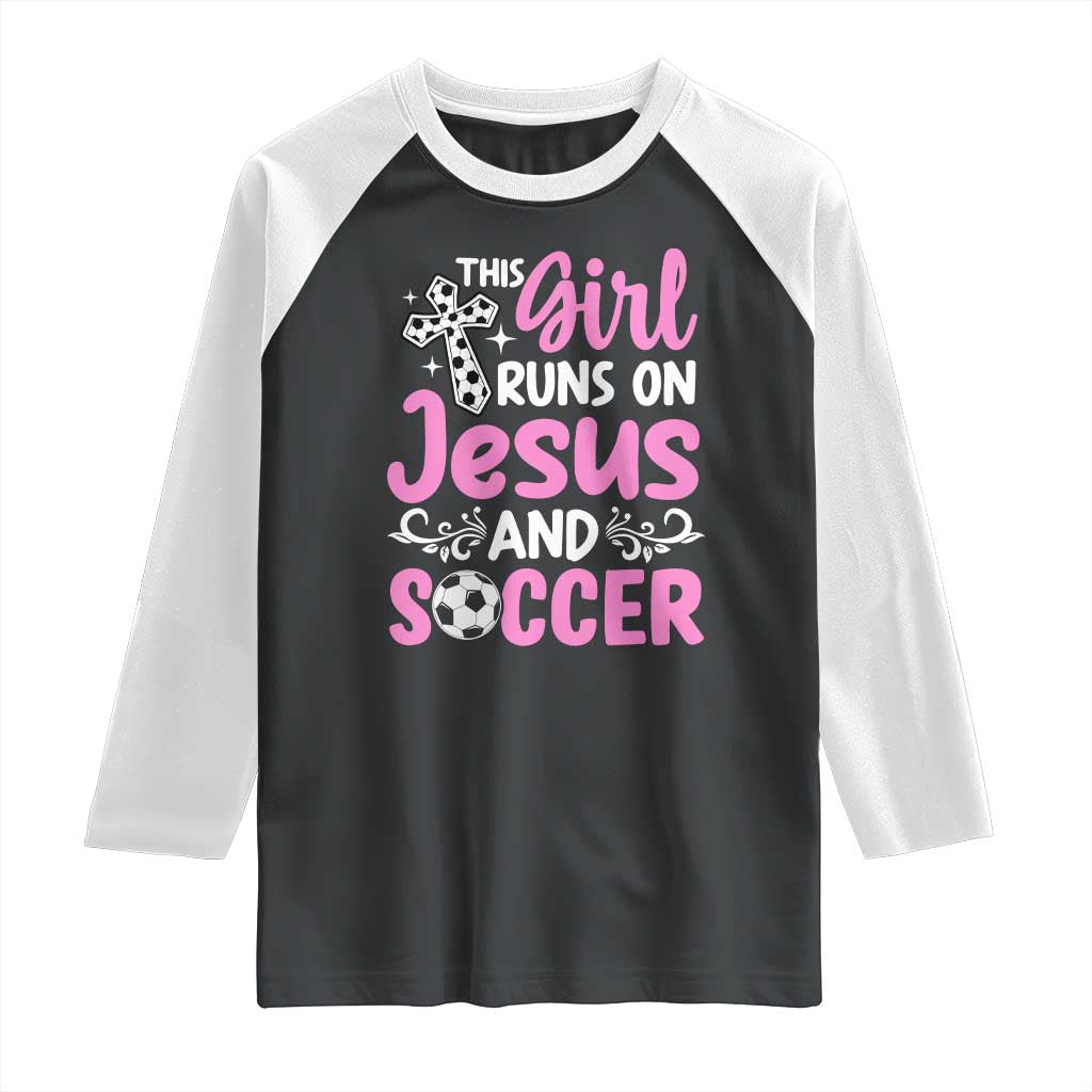 This Girl Runs On Jesus And Soccer Raglan Shirt Christian Soccer Mom TS12 Black White Print Your Wear