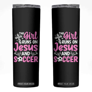 This Girl Runs On Jesus And Soccer Skinny Tumbler Christian Soccer Mom TS12 Black Print Your Wear