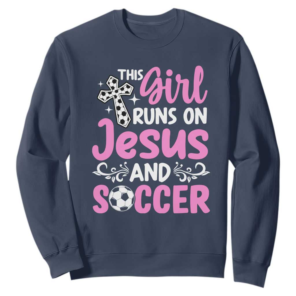 This Girl Runs On Jesus And Soccer Sweatshirt Christian Soccer Mom TS12 Navy Print Your Wear