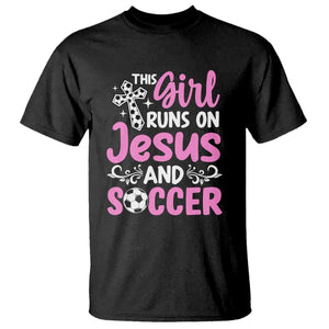This Girl Runs On Jesus And Soccer T Shirt Christian Soccer Mom TS12 Black Print Your Wear