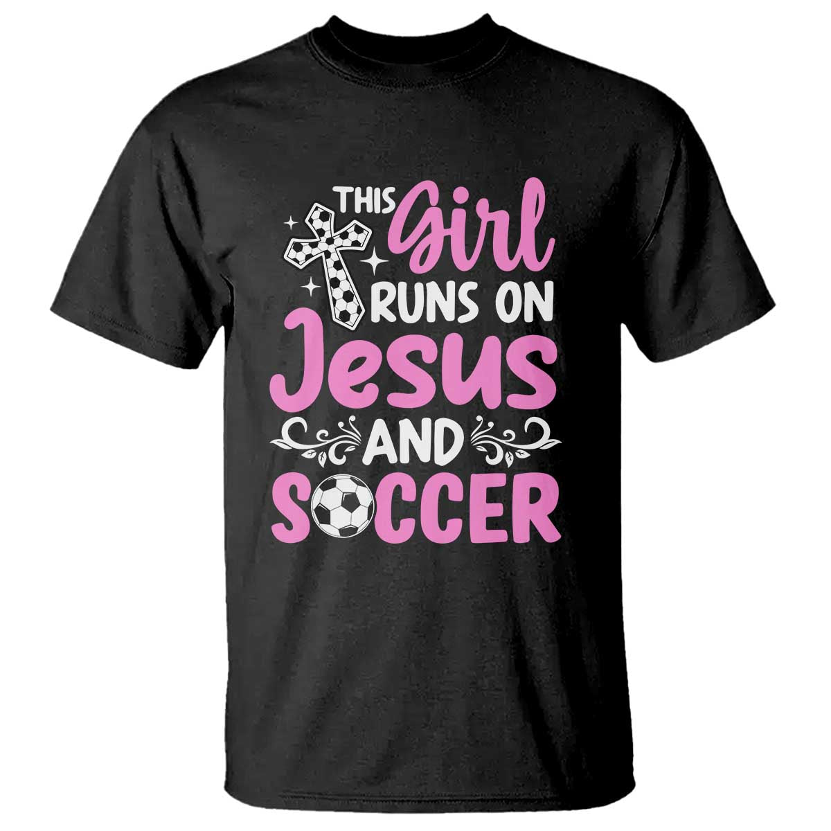 This Girl Runs On Jesus And Soccer T Shirt Christian Soccer Mom TS12 Black Print Your Wear