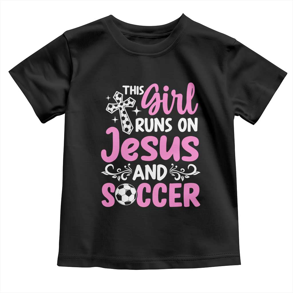 This Girl Runs On Jesus And Soccer Toddler T Shirt Christian Soccer Mom TS12 Black Print Your Wear