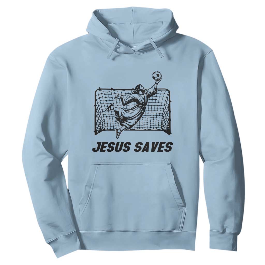 Jesus Saves Hoodie Funny Christian Soccer Goalie TS12 Light Blue Print Your Wear