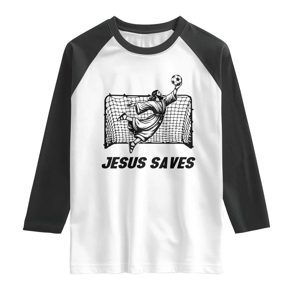 Jesus Saves Raglan Shirt Funny Christian Soccer Goalie TS12 White Black Print Your Wear