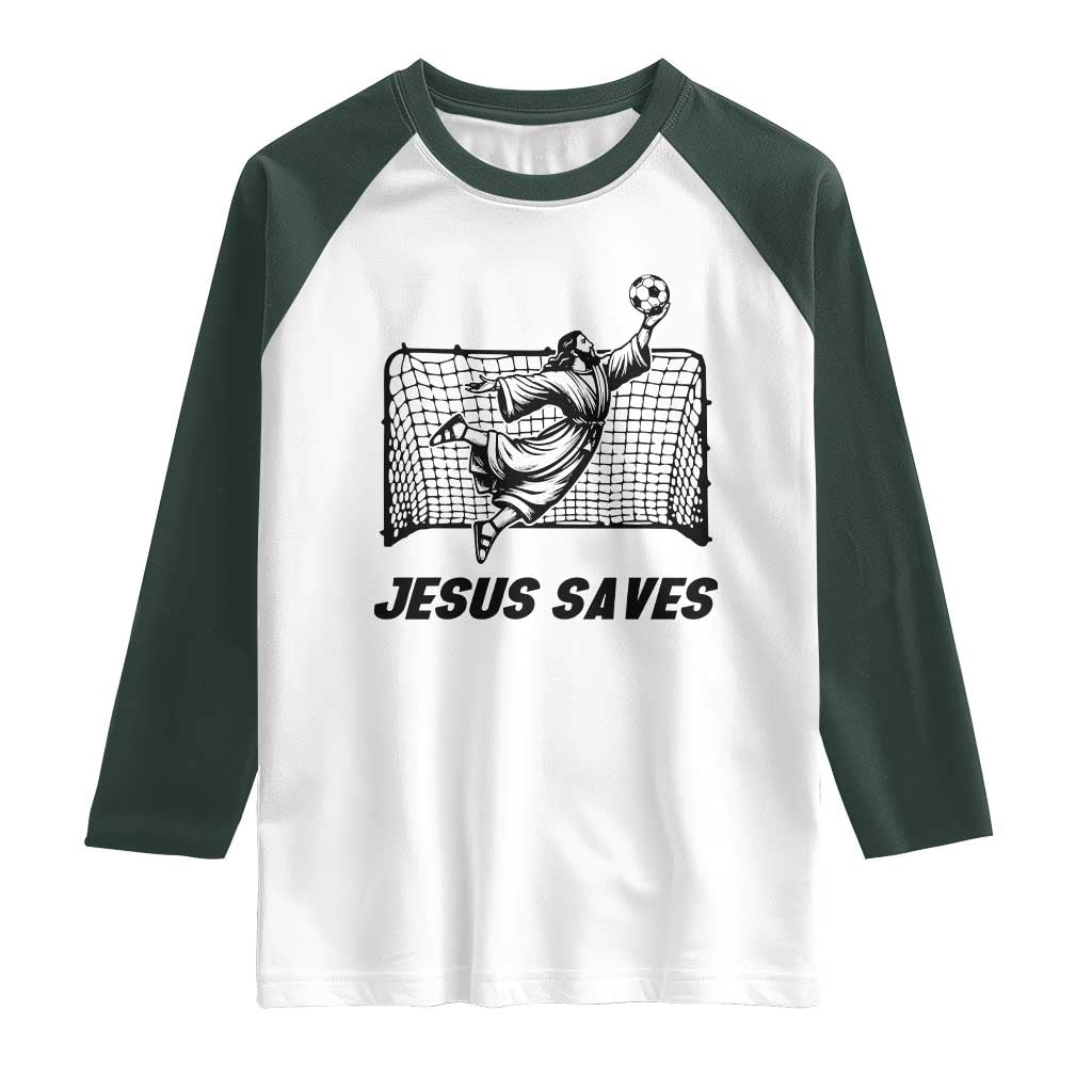 Jesus Saves Raglan Shirt Funny Christian Soccer Goalie TS12 White Dark Forest Green Print Your Wear