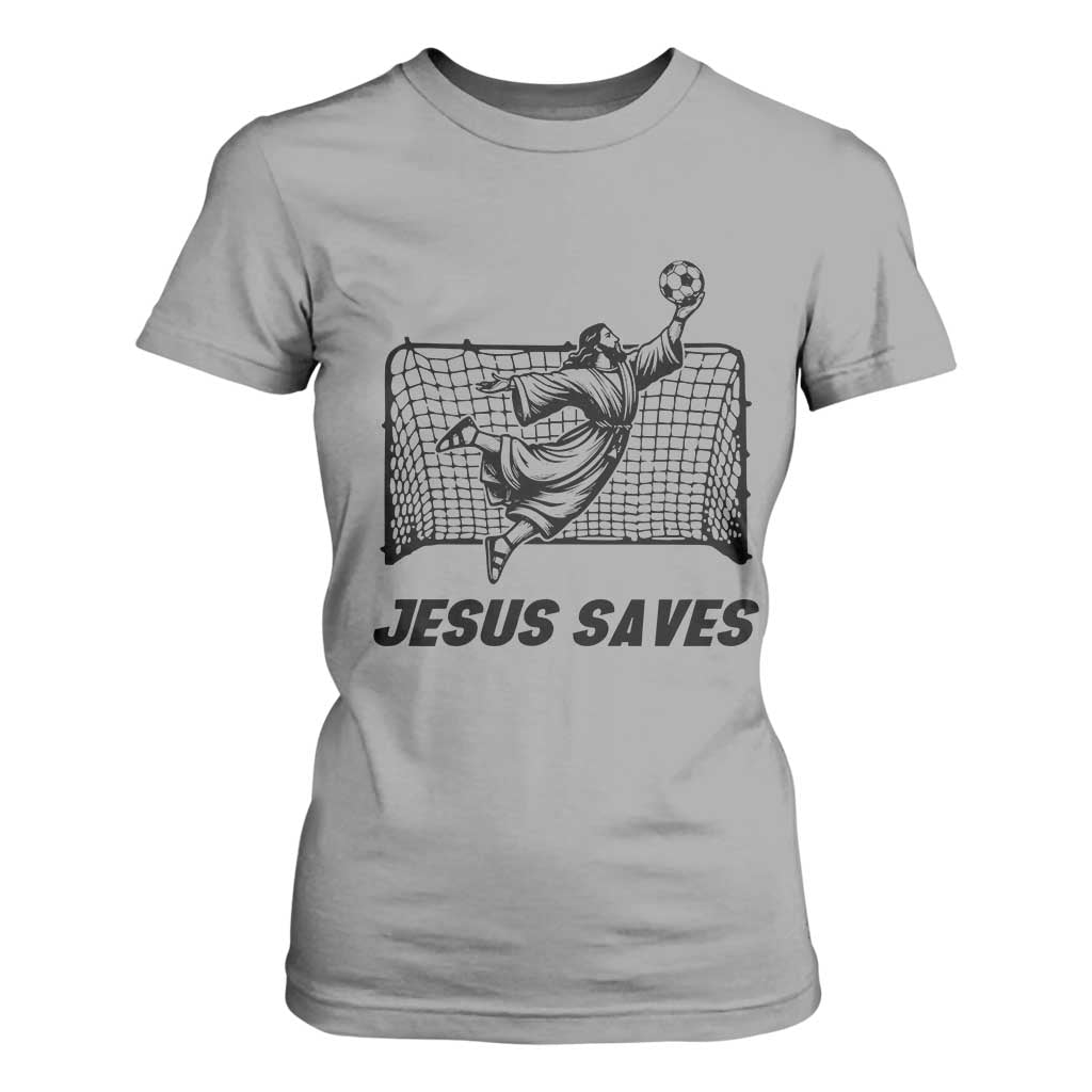 Jesus Saves T Shirt For Women Funny Christian Soccer Goalie TS12 Sport Gray Print Your Wear