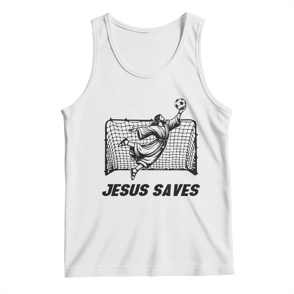Jesus Saves Tank Top Funny Christian Soccer Goalie TS12 White Print Your Wear