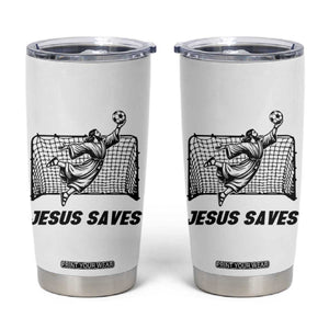 Jesus Saves Tumbler Cup Funny Christian Soccer Goalie TS12 White Print Your Wear