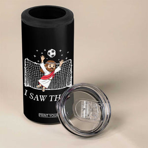 I Saw That 4 in 1 Can Cooler Tumbler Funny Jesus Goalie Soccer Player TS12 Print Your Wear