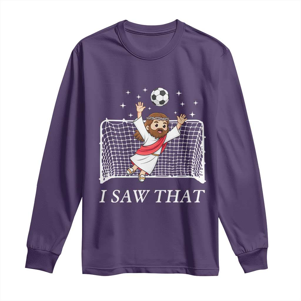 I Saw That Long Sleeve Shirt Funny Jesus Goalie Soccer Player TS12 Purple Print Your Wear