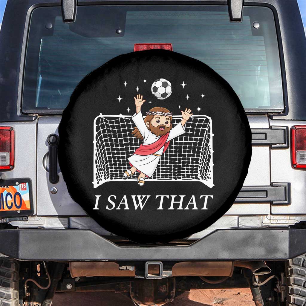 I Saw That Spare Tire Cover Funny Jesus Goalie Soccer Player TS12 No hole Black Print Your Wear