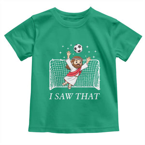 I Saw That Toddler T Shirt Funny Jesus Goalie Soccer Player TS12 Irish Green Print Your Wear