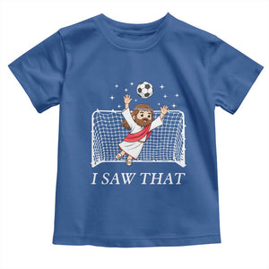 I Saw That Toddler T Shirt Funny Jesus Goalie Soccer Player TS12 Royal Blue Print Your Wear