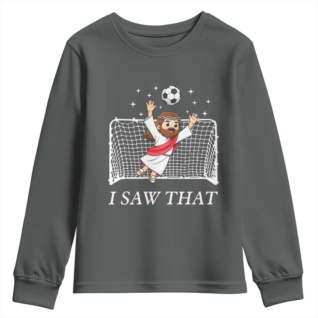 I Saw That Youth Sweatshirt Funny Jesus Goalie Soccer Player TS12 Dark Heather Print Your Wear