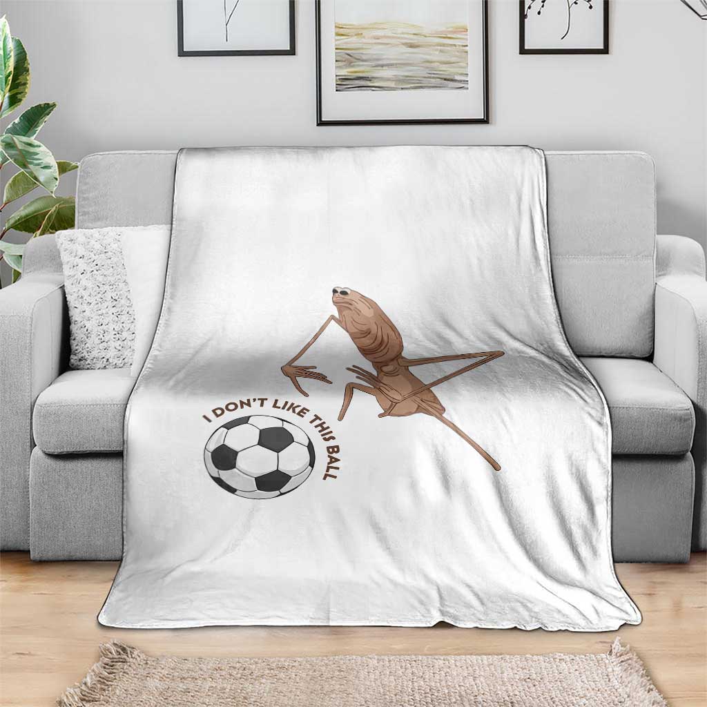 Funny Marcus The Worm Soccer Lover Throw Blanket I Do Not Like This Ball TS12 Print Your Wear
