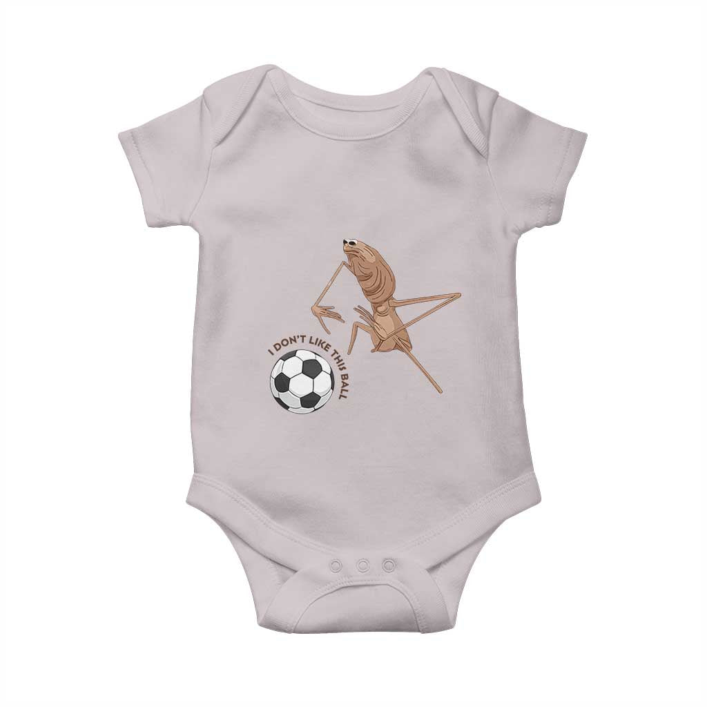 Funny Marcus The Worm Soccer Lover Baby Onesie I Do Not Like This Ball TS12 Ice Gray Print Your Wear