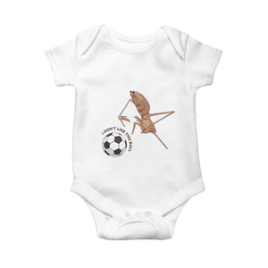 Funny Marcus The Worm Soccer Lover Baby Onesie I Do Not Like This Ball TS12 White Print Your Wear
