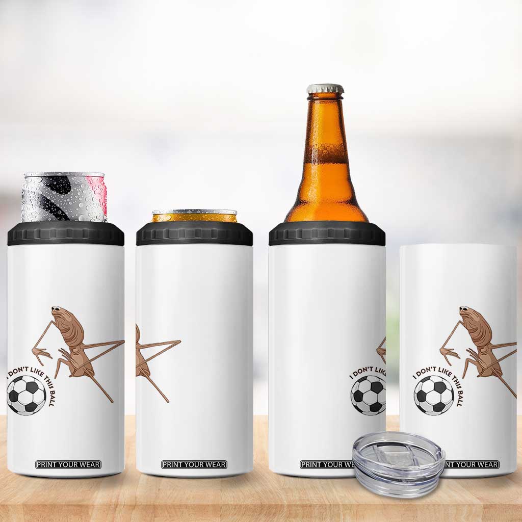 Funny Marcus The Worm Soccer Lover 4 in 1 Can Cooler Tumbler I Do Not Like This Ball TS12 Print Your Wear