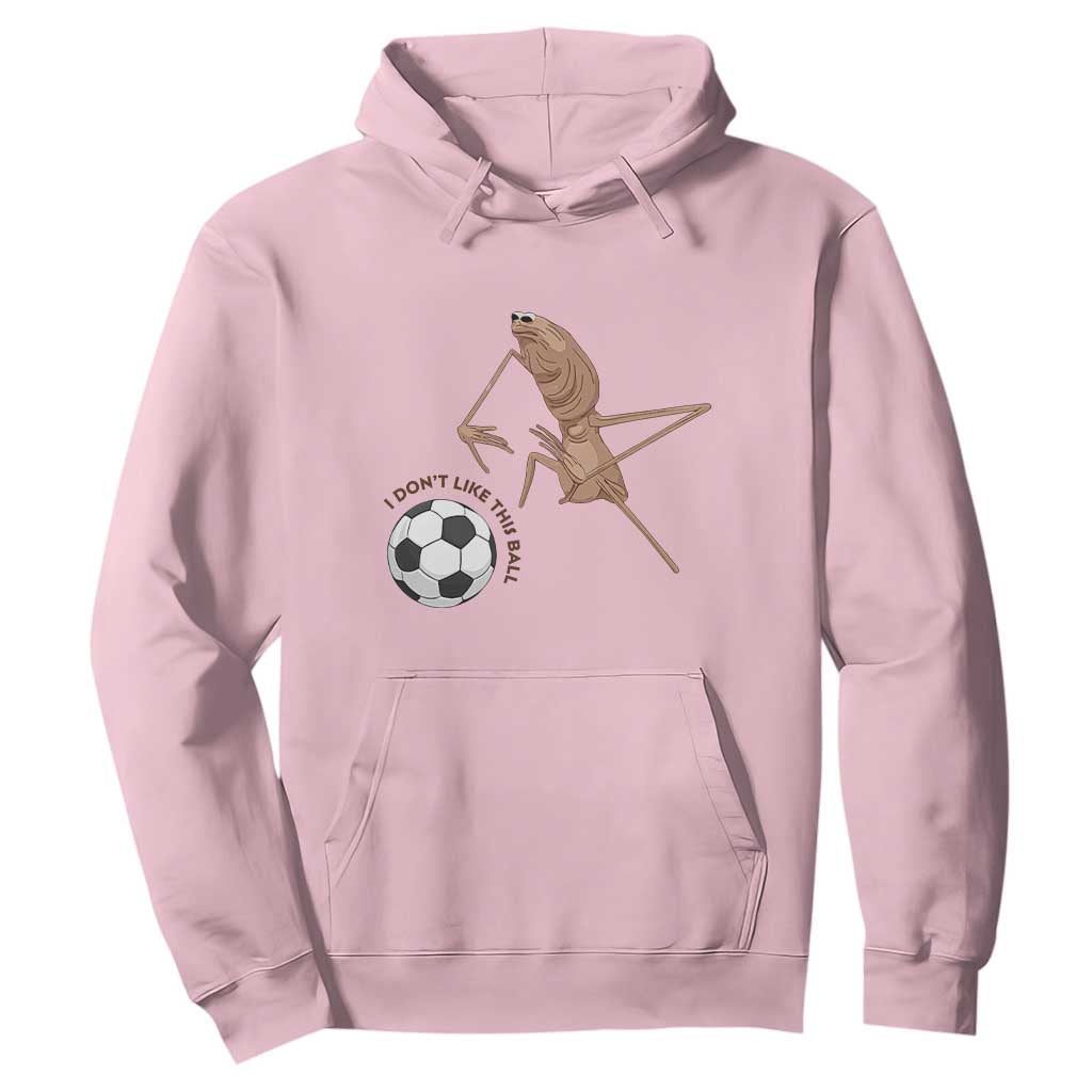 Funny Marcus The Worm Soccer Lover Hoodie I Do Not Like This Ball TS12 Light Pink Print Your Wear