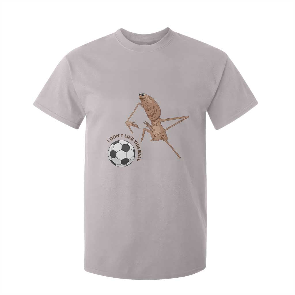 Funny Marcus The Worm Soccer Lover T Shirt For Kid I Do Not Like This Ball TS12 Ice Gray Print Your Wear