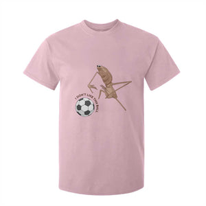 Funny Marcus The Worm Soccer Lover T Shirt For Kid I Do Not Like This Ball TS12 Light Pink Print Your Wear