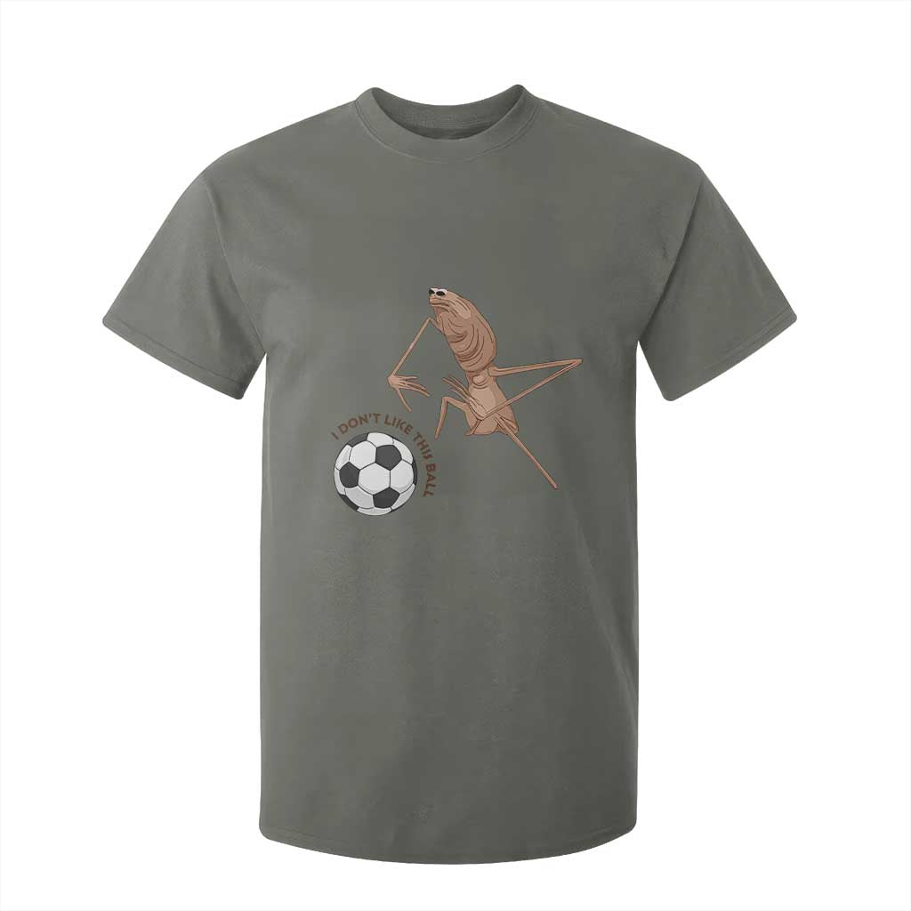 Funny Marcus The Worm Soccer Lover T Shirt For Kid I Do Not Like This Ball TS12 Military Green Print Your Wear